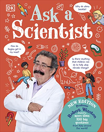 Ask A Scientist (New Edition): Professor Robert Winston Answers More Than 100 Big Questions From Kids Around the World! von DK Children