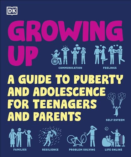 Growing Up: A Guide to Puberty and Adolescence for Teenagers and Parents (DK Help Your Kids With) von DK