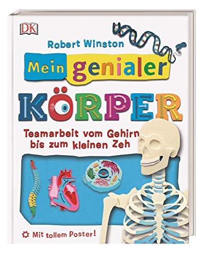 Mein genialer Körper: Teamarbeit vom Gehirn bis zum kleinen Zeh. Mit tollem Poster! Mein genialer Körper: Teamarbeit vom Gehirn bis zum kleinen Zeh. Mit tollem Poster!