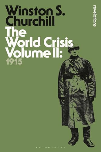 The World Crisis Volume II: 1915 (Bloomsbury Revelations, Band 2) von Bloomsbury