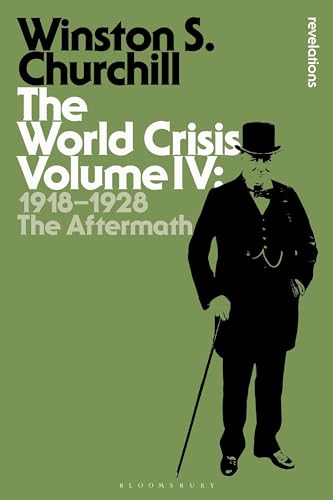 The World Crisis Volume IV: 1918-1928: The Aftermath (Bloomsbury Revelations) von Bloomsbury