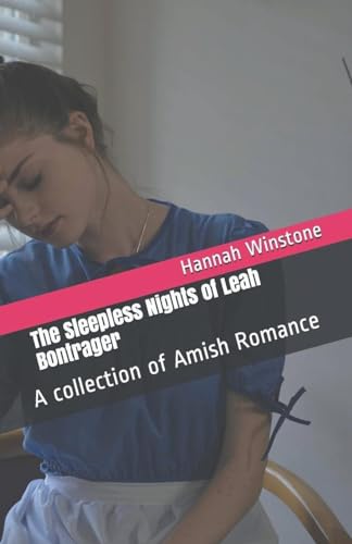 The Sleepless Nights of Leah Bontrager A Collection of Amish Romance von Trellis Publishing