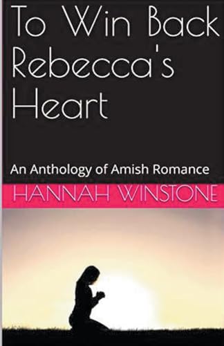To Win Back Rebecca's Heart von Trellis Publishing