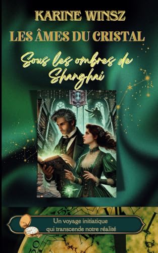 Les Âmes du Cristal, tome 1: Sous les ombres de Shanghai (Édition Poche) von Independently published