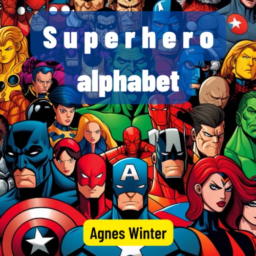 Superhero alphabet for kids: The Heroic Alphabet: Fun Rhymes About Your Favorite Superheroes from A to Z! von Independently published