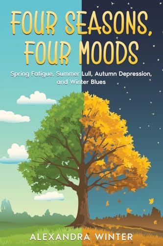 Four Seasons, Four Moods: Spring Fatigue, Summer Lull, Autumn Depression, and Winter Blues