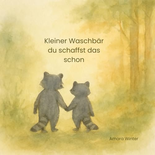Kleiner Waschbär, dass schaffst du schon! von Independently published