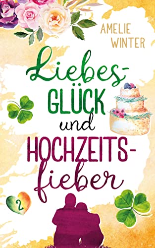 Liebesglück und Hochzeitsfieber: Romantische Komödie (Liebesglück in Irland) von BookRix