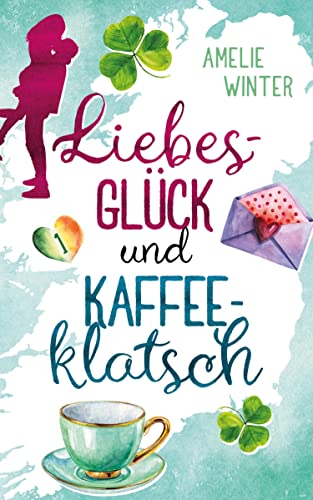 Liebesglück und Kaffeeklatsch: Romantische Komödie von BookRix