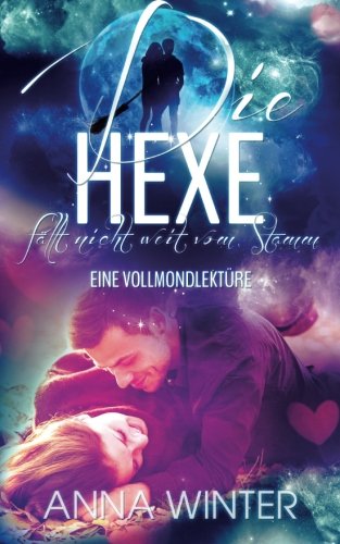 Die Hexe fällt nicht weit vom Stamm: Eine Vollmondlektüre