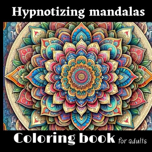 Hypnotizing Mandalas: Stress relief coloring book for adults von Independently published