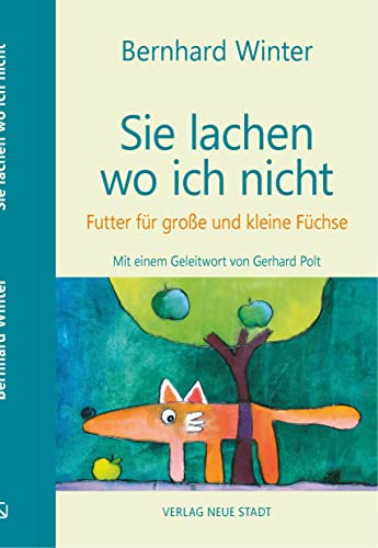 Sie lachen wo ich nicht: Futter für große und kleine Füchse (BildWorte)