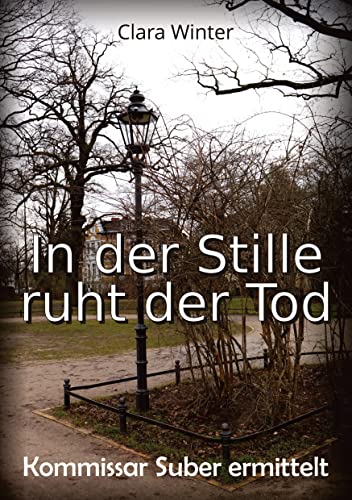 Kommissar Suber ermittelt: In der Stille ruht der Tod