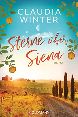 Sterne über Siena: Roman von Goldmann