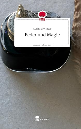 Feder und Magie. Life is a Story - story.one von story.one publishing