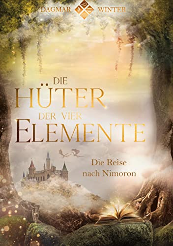Die Hüter der vier Elemente Band 1: Die Reise nach Nimoron (Die Hüter Trilogie)