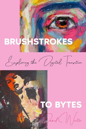 Brushstrokes to Bytes: Exploring the Digital Transition von ebookit.com