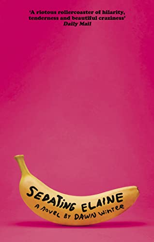 Sedating Elaine: 'a riotous rollercoaster of hilarity, tenderness and beautiful craziness'