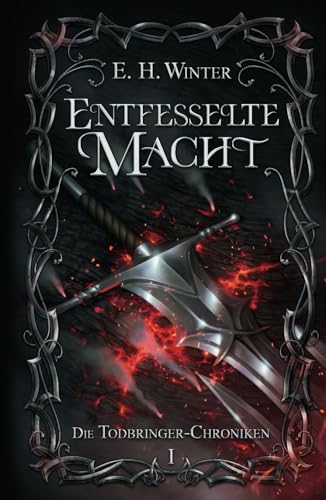 Entfesselte Macht: Die Todbringer-Chroniken 1