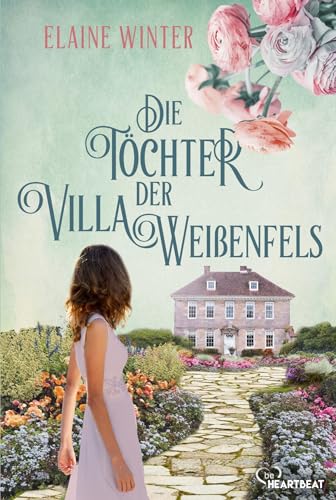 Die Töchter der Villa Weißenfels (Die schönsten Familiengeheimnis-Romane) Die Töchter der Villa Weißenfels (Die schönsten Familiengeheimnis-Romane)