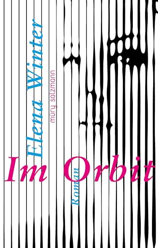 Im Orbit: Roman von Muery Salzmann