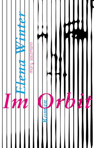 Im Orbit: Roman von Müry Salzmann Verlags Gmb