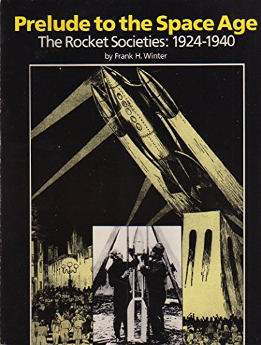Prelude to the Space Age: The Rocket Societies, 1924-1940: Rocket Societies, 1924-40