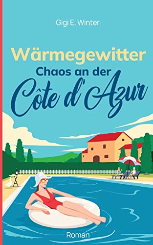Wärmegewitter: Chaos an der Côte d'Azur (Fernweh) von Books on Demand