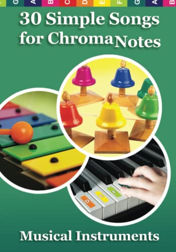 30 Simple Songs for ChromaNotes Musical Instruments: Music for Beginners (Color-Coded Sheet Music for Chromanote Instruments, Band 3) von Independently published