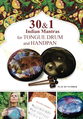 30 and 1 Indian Mantras for Tongue Drum and Handpan: Play by Number (Easy Tongue Drum Sheet Music, Band 1) von Independently published