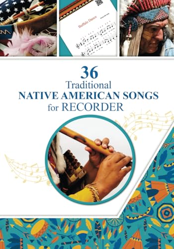 36 Traditional Native American Songs for Recorder: Play by Letter (Easy Recorder Songs, Band 1)