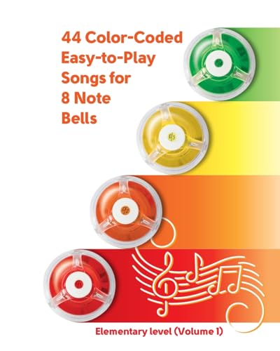 44 Color-Coded Easy-to-Play Songs for 8 Note Bell Set: Elementary level von Blurb