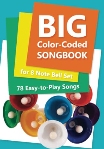 Big Color-Coded Songbook for 8 Note Bell Set: 78 Easy-to-Play Songs (Jingle Melodies: Simple Sheet Music for Quick Play, Band 1) von Independently published