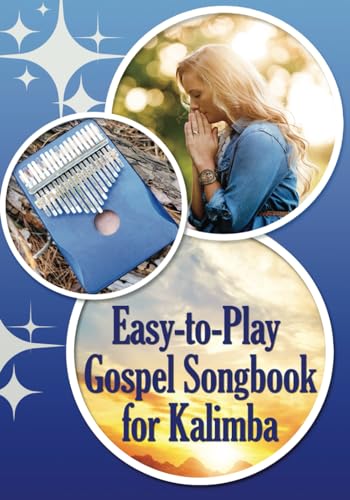 Easy-to-Play Gospel Songbook for Kalimba: Play by Number. Sheet Music for Beginners (Kalimba Songbooks for Beginners, Band 11) von Independently published