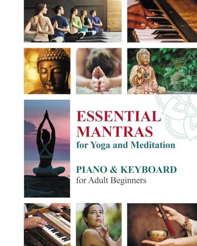 Essential Mantras for Yoga and Meditation: Piano and Keyboard for Adult Beginners von Blurb