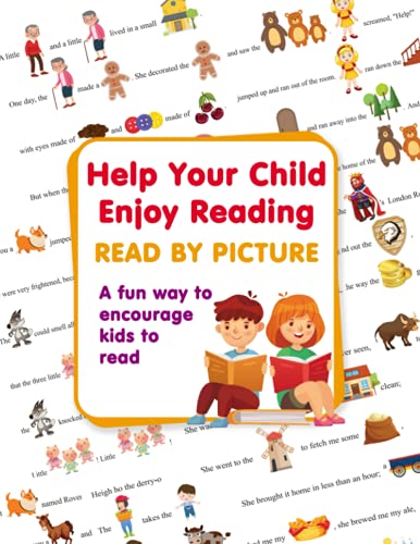Help Your Child Enjoy Reading. Read By Picture: A fun way to encourage kids to read