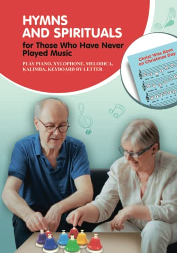 Hymns and Spirituals for Those Who Have Never Played Music: Play Piano, Xylophone, Melodica, Kalimba, Keyboard by Letter. Sheet Music for Absolute Beginners von Independently published