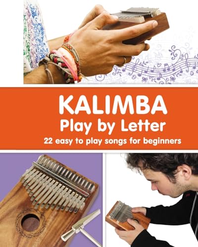 KALIMBA. Play by Letter: 22 easy to play songs for beginners von Blurb