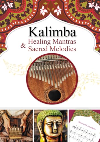 Kalimba Healing Mantras & Sacred Melodies: 20 Meditation Hindu Songs for Beginner (Kalimba Songbooks for Beginners, Band 4) von Independently published