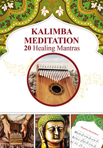 Kalimba Meditation 20 Healing Mantras (Kalimba Songbooks for Beginners, Band 10) von Independently published