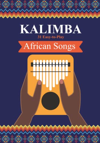 Kalimba. 31 Easy-to-Play African Songs: SongBook for Beginners (Kalimba Songbooks for Beginners, Band 1) Kalimba. 31 Easy-to-Play African Songs: SongBook for Beginners (Kalimba Songbooks for Beginners, Band 1) von Independently published