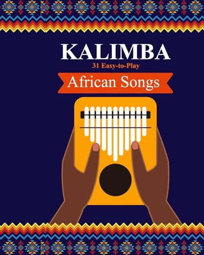 Kalimba. 31 Easy-to-Play African Songs: SongBook for Beginners von Blurb