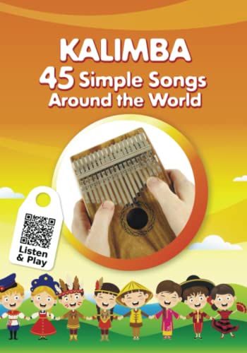 Kalimba. 45 Simple Songs Around the World: Play by Number (Kalimba Songbooks for Beginners, Band 7)