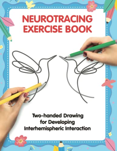 NeuroTracing Exercise Book. Two-handed Drawing for Developing Interhemispheric Interaction: Practice Workbook for Kids and Adults von Independently published