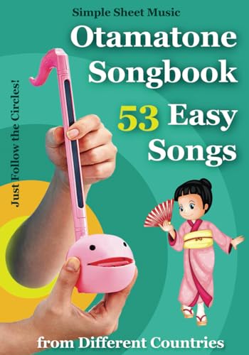 Otamatone Songbook - 53 Easy Songs from Different Countries: Simple Sheet Music - Just Follow the Circles! (Otamatone Melodies, Band 1) von Independently published
