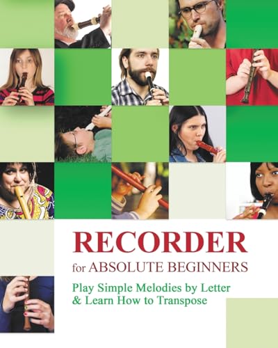 Recorder for Absolute Beginners: Play Simple Melodies by Letter von Blurb