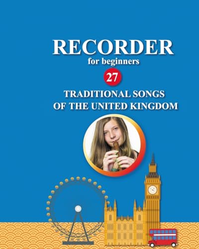 Recorder for Beginners. 27 Traditional Songs from the United Kingdom von Blurb