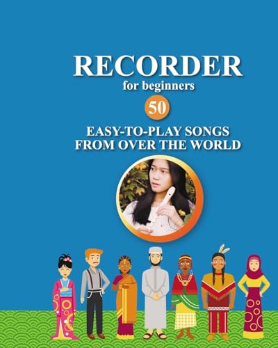 Recorder for Beginners. 50 Easy-to-Play Songs from Over the World von Blurb