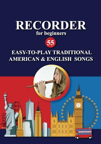 Recorder for Beginners. 55 Easy-to-Play Traditional American and English Songs (Recorder Songs for Ultimate Beginners, Band 3)