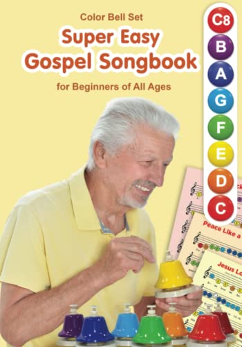 Super Easy Gospel Songbook for Beginners of All Ages: for Color Bell Set (I Don't Read Music)